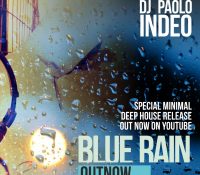 News release. Dj Paolo Indeo pubblica la sua nuova release deep house Blue Rain