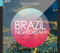 out now. Il dj e producer sardo Paolo indeo rilascia la sua nuova song dal titolo Brazil NightDream
