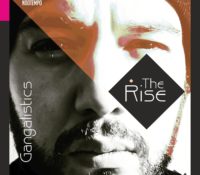 Out now. Gangalistics released a new track called “The Rise”. Avaliable now in all digital stores.