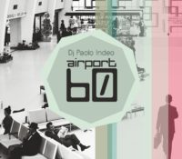 Release News. DJ Paolo Indeo out now with Airport60, now in all digital stores